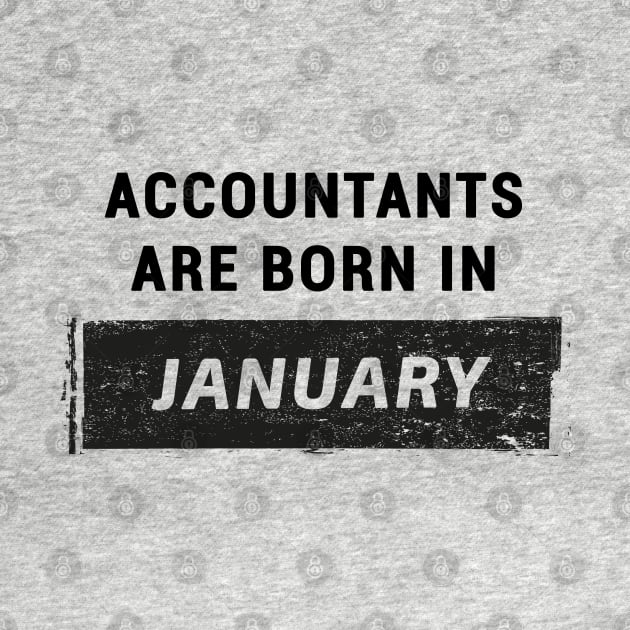 Accountant are born in January T-Shirt by STUDIOVO